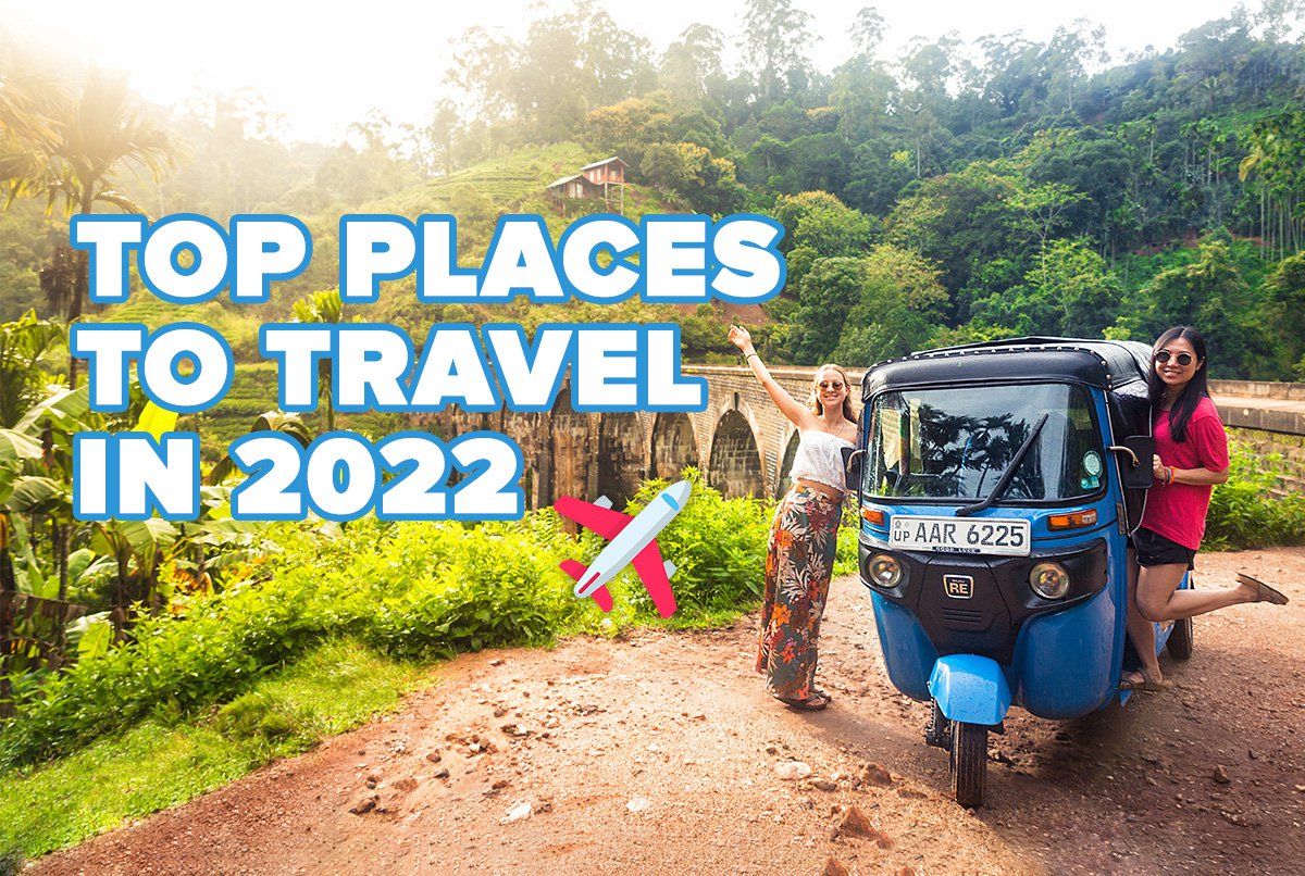 17 Best Places to Travel in 2022 - Where to Travel in 2022